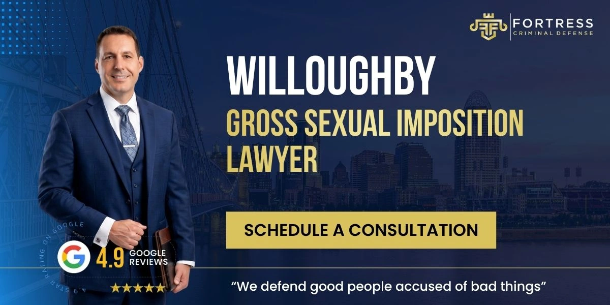 Knowledgeable Willoughby Gross Sexual Imposition Lawyer Willoughby Gross Sexual Imposition Lawyer