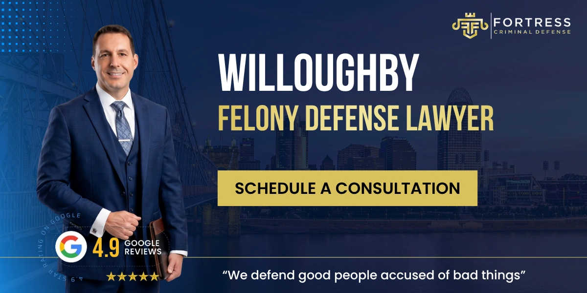 Willoughby Felony Defense Lawyer